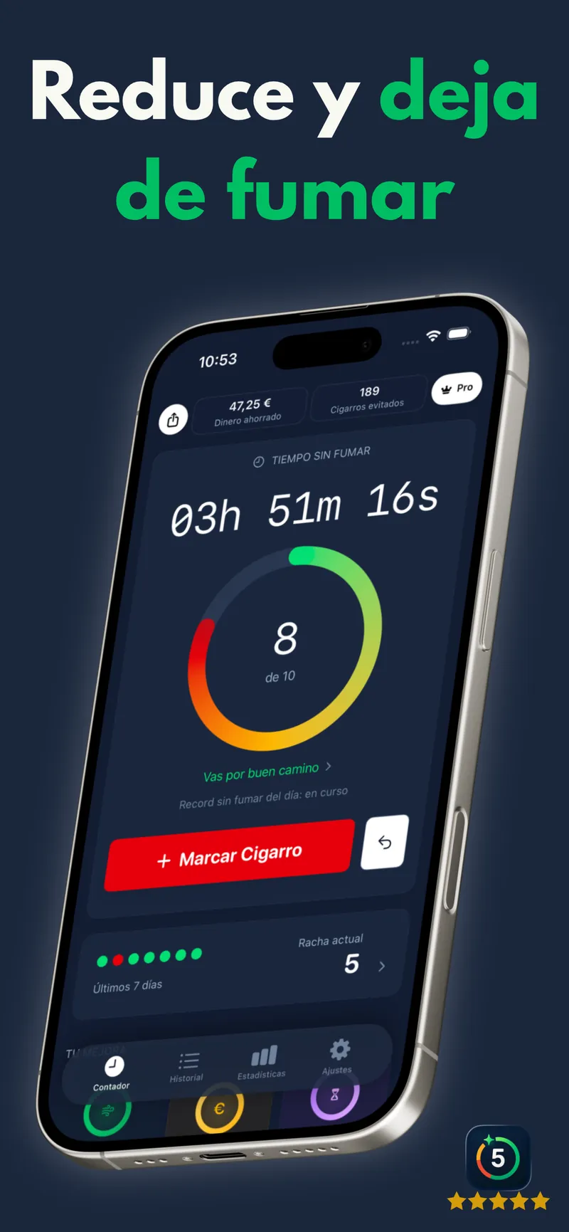 Pantalla principal de Contador de Cigarros: tiempo sin fumar, cigarrillos del día frente al objetivo, dinero ahorrado y racha actual